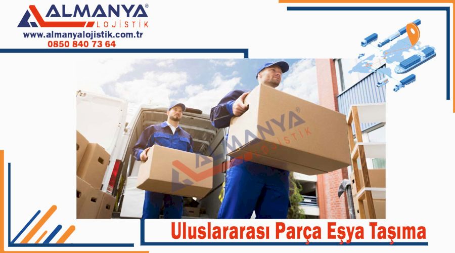 Uluslararası parça eşya taşımacılığı Türkiye yurtdışı parça eşya taşımacılığı şirketi