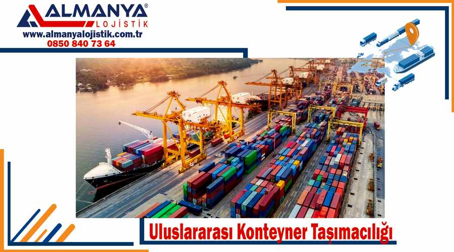 Uluslararası konteyner taşımacılığı Türkiye yurtdışı konteyner taşıma şirketi