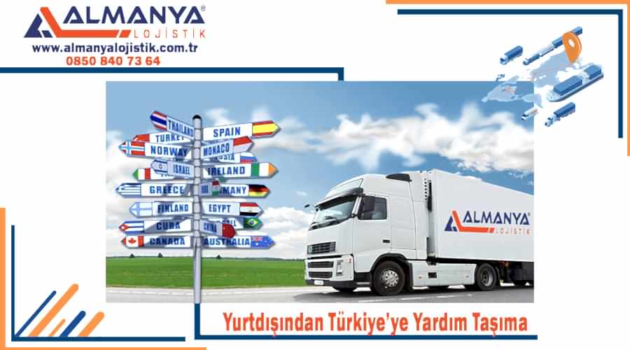Yurtdışından Türkiye'ye bağış taşıma Türkiyeye yardım taşıma şirketi